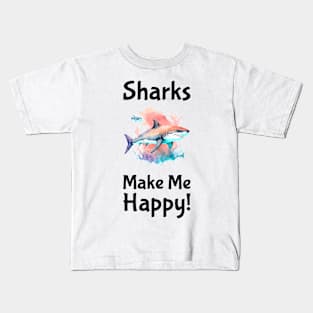 Sharks Make Me Happy #2 Kids T-Shirt